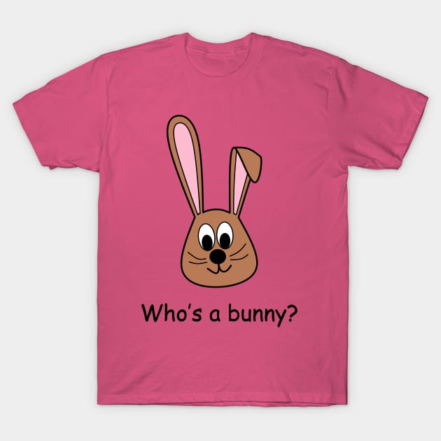 Who's a bunny? T-Shirt by HauglandDesign2019